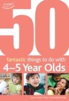 50 Fantastic Things to Do with Four and Five Year Olds Featherstone Sally, Beswick Clare