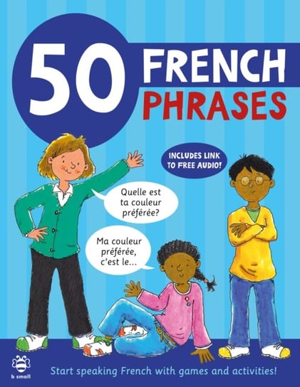 50 French Phrases: Start Speaking French with Games and Activities Martineau Susan