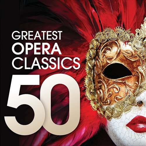 50 Greatest Opera Classics Various Artists