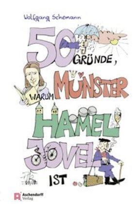 50 Gründe, warum Münster hamel jovel ist! Aschendorff Verlag
