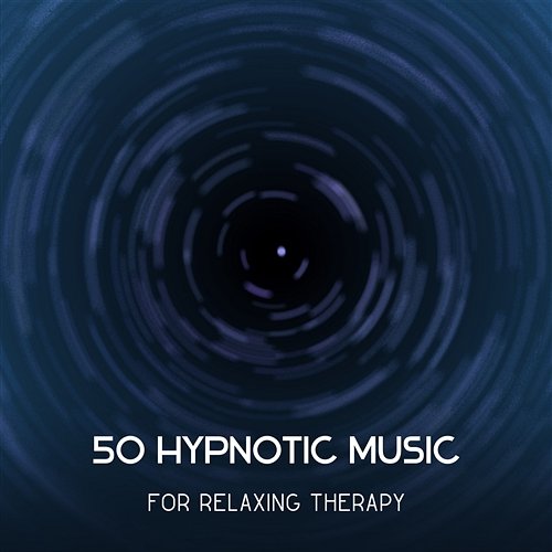 50 Hypnotic Music for Relaxing Therapy – Self Awareness, Natural Treatment, Ultimate Relaxation, Healing Nature Sounds, Calm Down Your Mind, Sleep Meditation Odyssey for Relax Music Universe