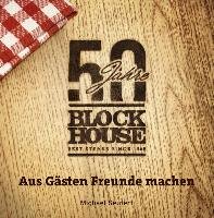 50 Jahre Block House - aus Gästen Freunde machen Seufert Michael
