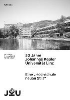 50 Jahre Johannes Kepler Universität Linz Graser Marcus, Wirth Maria, Reichl Andreas