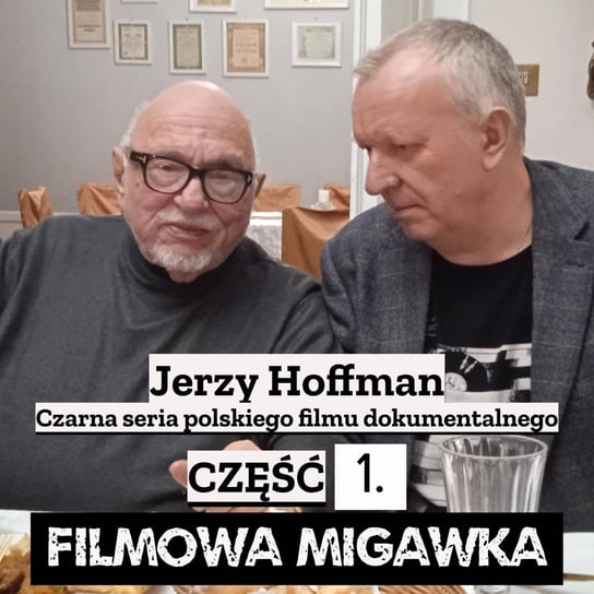 #50 Jerzy Hoffman cz. 1 - Filmowa Migawka - podcast Opracowanie zbiorowe