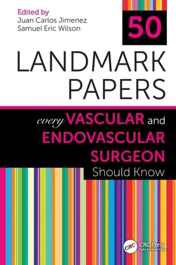 50 Landmark Papers Every Vascular and Endovascular Surgeon Should Know Opracowanie zbiorowe