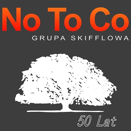 50 lat No To Co
