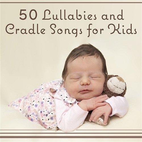 50 Lullabies and Cradle Songs for Kids: Music for Baby Sleep, Hush Sounds, Spa Massage for Newborn, Little Daily Nap, Calm Night Various Artists