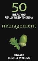 50 Management Ideas You Really Need to Know Edward Russell-Walling