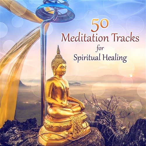 50 Meditation Tracks for Spiritual Healing: Music Therapy for Mind, Body & Soul, Inner Bliss, Balance, Yoga Life Harmony Masters