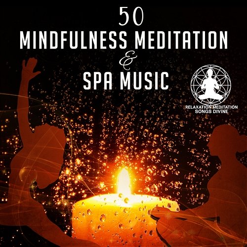 50 Mindfulness Meditation & Spa Music: Mind Peace, Yoga, Reiki, Massage, Calming Nature Sounds, New Age Music, Chakra Balancing Relaxation Meditation Songs Divine
