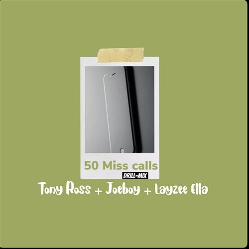 50 Miss Calls Tony Ross, Joeboy and Layzee Ella
