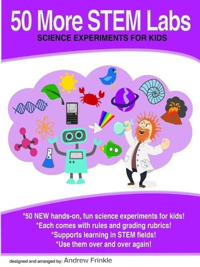 50 More STEM Labs - Science Experiments for Kids Frinkle Andrew