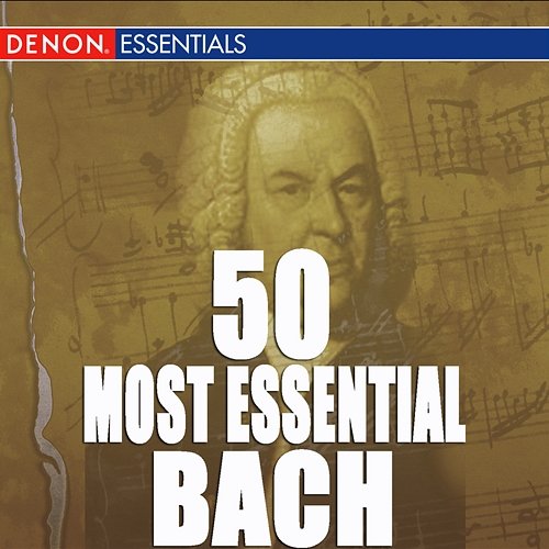 50 Most Essential Bach Pieces Johann Sebastian Bach, Various Artists