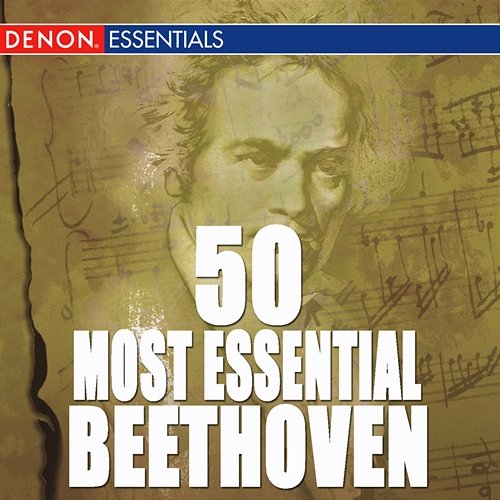 50 Most Essential Beethoven Ludwig van Beethoven