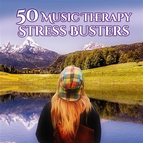 50 Music Therapy: Stress Busters, Calm Inner Peace of Mind, Reduce Tension, Mindfulness Meditation Background, Yoga Music, Relaxing Therapy Stress Relief Calm Oasis