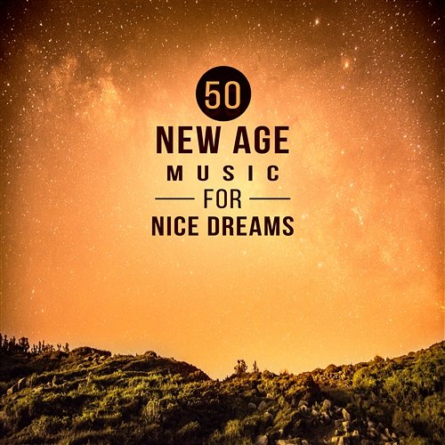 50 New Age Music for Nice Dreams: Asian Instrumental & Nature Sounds for Cure for Insomnia, Relax Body & Mind, Deep Sleep, Meditation Time Deep Sleep Relaxation Universe