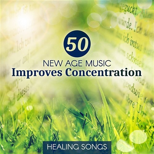 50 New Age Music Improves Concentration: Healing Songs for Learning, Reading, Work, Brian Stimulation and Exam Study Exam Study Background Music Consort