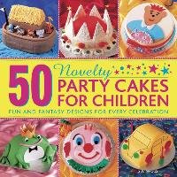 50 Novelty Party Cakes for Children Maggs Sue