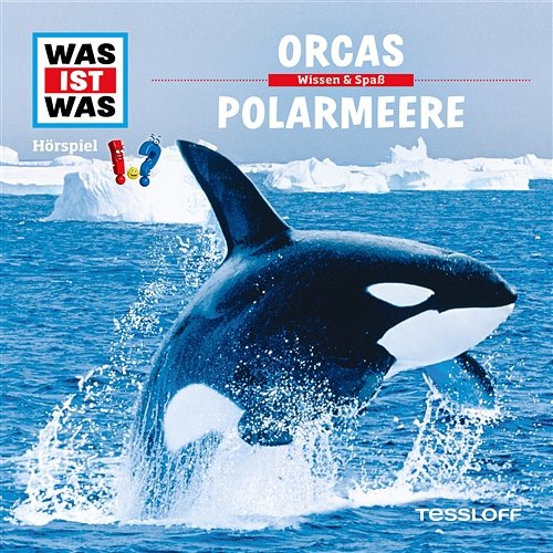 50: Orcas / Polarmeere Was Ist Was