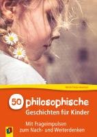 50 philosophische Geschichten für Kinder Theije-Avontuur Nel