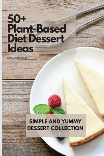 50+ Plant-Based Diet Dessert Ideas Gorman Luke