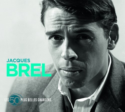 50 Plus Belles Chansons Brel Jacques