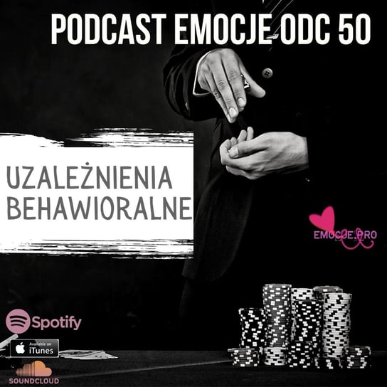 #50 Podcast Emocje: Uzależnienia Behawioralne - Emocje.pro podcast i medytacje - podcast - audiobook Fiszer Vivian