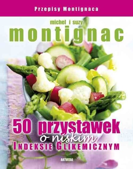 50 przystawek o niskim indeksie glikemicznym Montignac Michel