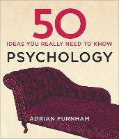 50 Psychology Ideas You Really Need to Know Furnham Adrian
