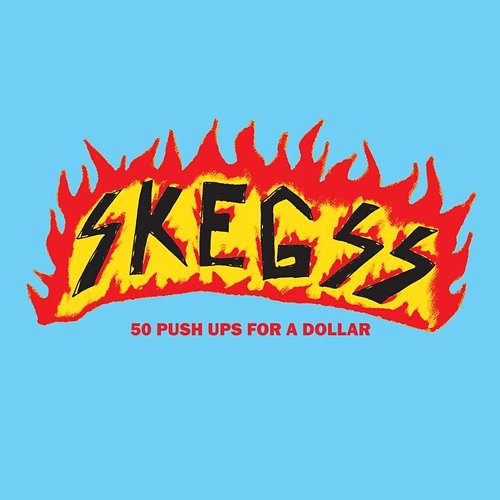 50 Push Ups For A Dollar Skegss