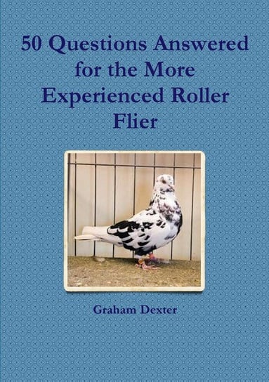 50 Questions Answered for the More Experienced Roller Flier Dexter Graham