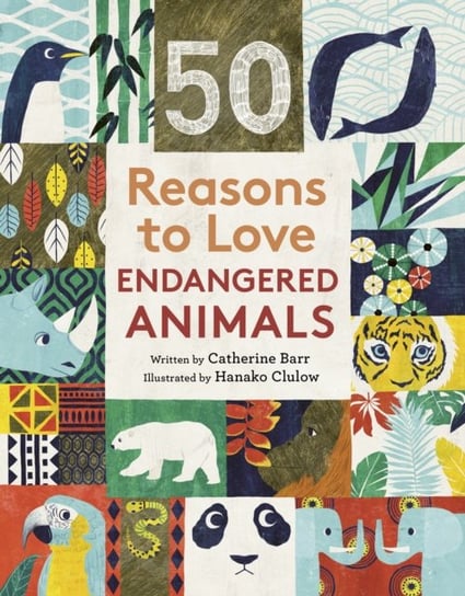50 Reasons To Love Endangered Animals Barr Catherine