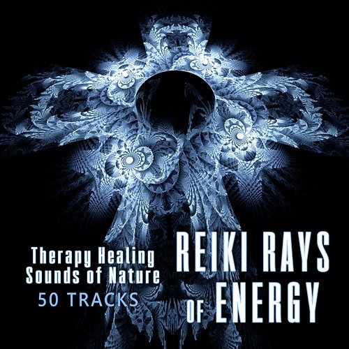 50 Reiki Tracks Rays of Energy: Physical Healing Therapy with Sounds of Nature & A Way to Connect with Universal Energy Spirit, Better Sleep, Pain Relief, Improved Mobility, Mental Clarity, Inner Peace Various Artists