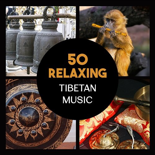 50 Relaxing Tibetan Music – Meditation Tracks with Calming Flute, Singing Bowls, Spiritual Gong, Healing Bells Various Artists