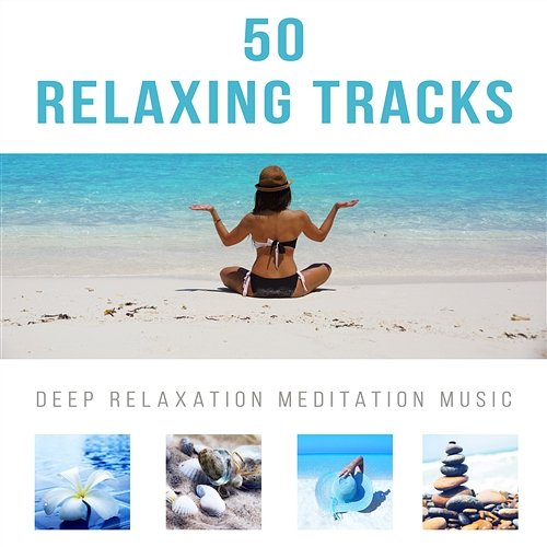 50 Relaxing Tracks: Deep Relaxation Meditation Music, Natural Ambiences for Sleep, Yoga, Pure Spa, Massage Therapy & Reiki Healing Serenity Music Relaxation