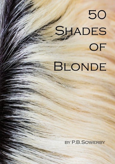 50 Shades of Blonde Sowerby Peter