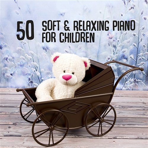 50 Soft & Relaxing Piano for Children: Gentle Jazz Music, Baby Bedtime & Playtime, Relaxed Toddler, Happy Childhood, Bright Baby Mind, Sleeping Piano Lullaby, Calm Child Ultimate Jazz Piano Collection