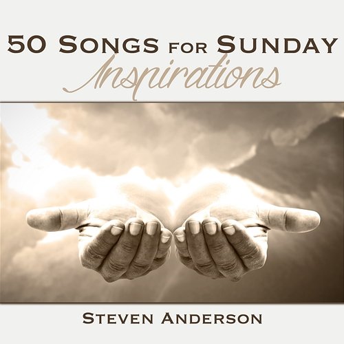 50 Songs for Sunday Inspirations Steven Anderson
