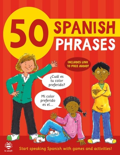 50 Spanish Phrases: Start Speaking Spanish with Games and Activities Martineau Susan
