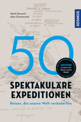 50 spektakuläre Expeditionen Kosmos (Franckh-Kosmos)