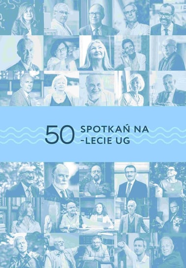 50 spotkań na 50-lecie UG Opracowanie zbiorowe