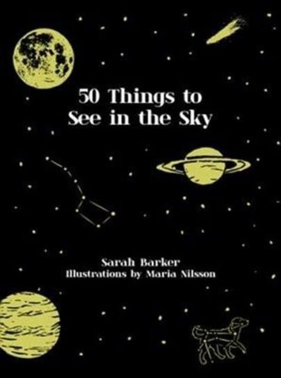 50 Things to See in the Sky Sarah Barker