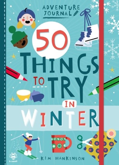 50 Things to Try in Winter Kim Hankinson