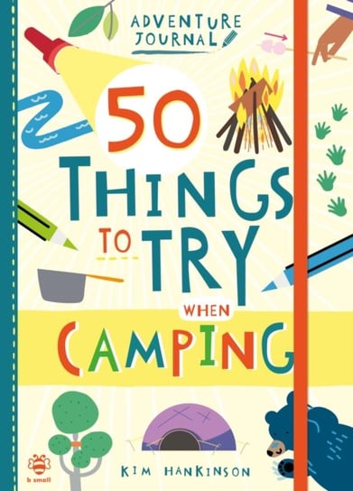 50 Things to Try when Camping Kim Hankinson