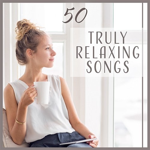 50 Truly Relaxing Songs - Healing Yoga Meditation Therapy, Stress Less, Slow Life, Deep Calm Mindfulness Meditation Universe, Relaxing Music Master