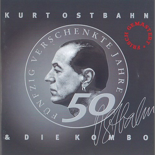 50 verschenkte Jahre im Dienste der Rockmusik Kurt Ostbahn & Die Kombo