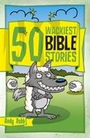50 Wackiest Bible Stories Robb Andy