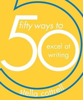 50 Ways to Excel at Writing Cottrell Stella