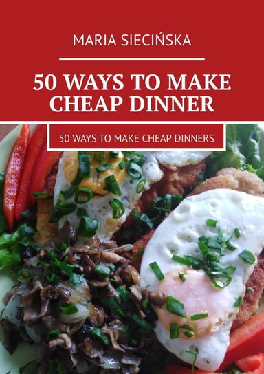50 ways to make cheap dinner Siecińska Maria