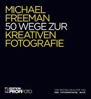 50 Wege zur kreativen Fotografie Freeman Michael